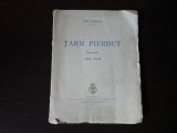 Tarm Pierdut - Ion Pillat, Editie 1937, Fundatia Regele Carol II, Carte Veche, 96 Pagini