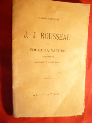 G.Compayre -J.J.Rouseau si Educatia Naturii -Ed.Alcalay 1919 ,trad.M.Gavrilescu foto