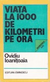 Viața la 1000 de kilometri pe oră