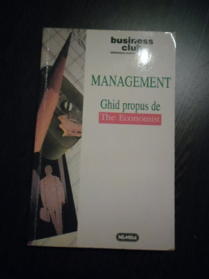 MANAGEMENT * Ghid propus de The Economist - Editura Nemira, 1997, 223 p. foto