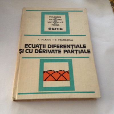 Ecuatii Diferentiale Si Cu Derivate Partiale - N.teodorescu V.Olariu,R7 foto