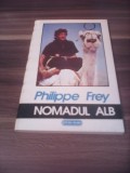 Cumpara ieftin PHILIPPE FREY-NOMADUL ALB NEMIRA