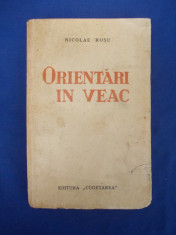 NICOLAE ROSU - ORIENTARI IN VEAC - EDITIA 1-A - 1938 ( LEGIONARI ) foto