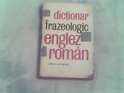 Dictionar frazeologic englez-roman-Adrian Nicolescu,L.Popovici,Ioan Preda foto