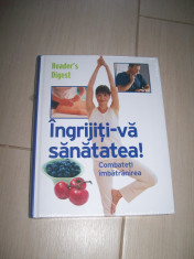 INGRIJITI-VA SANATOS COMBATETI INBATRANIREA READER`S DIGEST foto