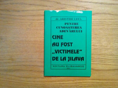 CINE AU FOST VICTIMELE DE LA JILAVA - Aristide Lefa - Elisavaros, 2000, 72 p. foto