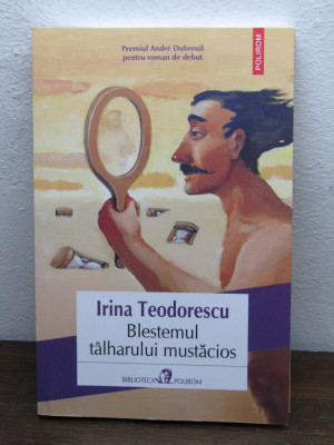 Blestemul talharului mustacios - Irina Teodorescu foto