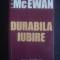 IAN McEWAN - DURABILA IUBIRE