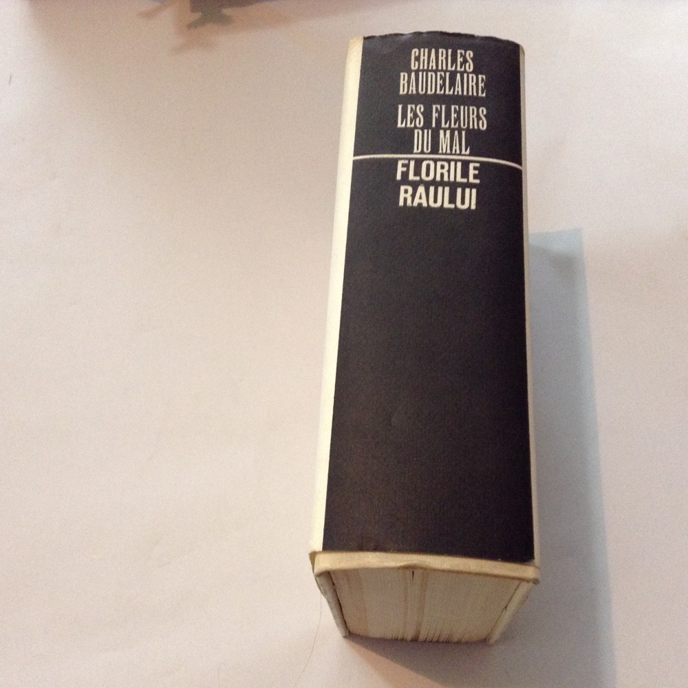 BAUDELAIRE FLORILE RAULUI-LES FLEURS DU MAL-- EDITIE DE LUX R7 | arhiva ...