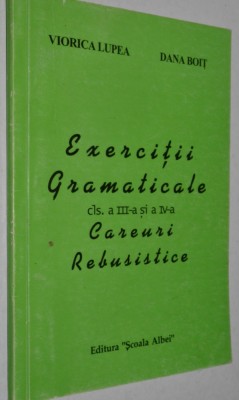 Exercitii Gramaticale CLS. a III-a si a IV - a - Viorica Lupea si Dana Boit foto