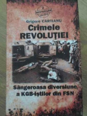 Crimele Revolutiei Sangeroasa Diversiune A Kgb-istilor Din Fs - Grigore Cartianu ,398634 foto