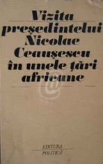 Vizita presedintelui Nicolae Ceausescu in unele tari africane foto