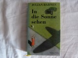 Julian Barnes - In die Sonne sehen