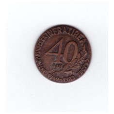 Medaile 40 ani Intreprinderea Infratirea Oradea 1949-1989, unifatetata