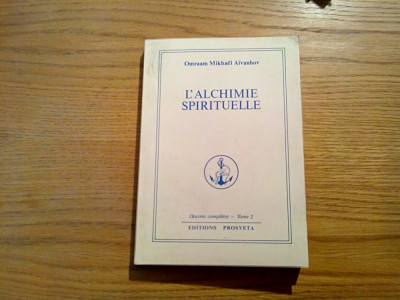 L`ALCHIMIE SPIRITUELLE - Omraam Mikhael Aivanhov - Editions Prosveta, 1988, 226p foto