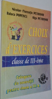 Choix D&amp;#039; Exercices - Nicolae Florentin Petrisor , Raluca Popescu, Olga Petrisor foto