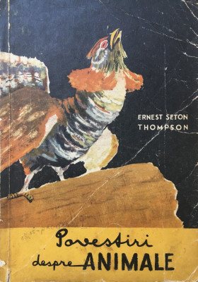 POVESTIRI DESPRE ANIMALE - Ernst Seton Thompson foto