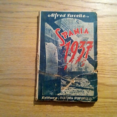 SPANIA 1937 - Alfred Savelle - Editura Cultura Nationala, 255 p.