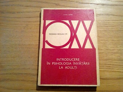 INTRODUCERE IN PSIHOLOGIA INVATARII LA ADULTI - Hans Lowe - Didactica, 1978 foto
