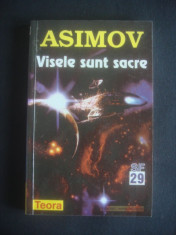 ISAAC ASIMOV - VISELE SUNT SACRE foto