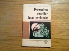 PREVENIRE AVARIILOR LA AUTOVEHICULE - Benoni Garjoaba - Editura Militara, 1975 foto