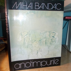 MIHAI BANDAC - ANOTIMPURILE ( ALBUM PICTURA ) * CUV. INAINTE EUGEN BARBU - 1983