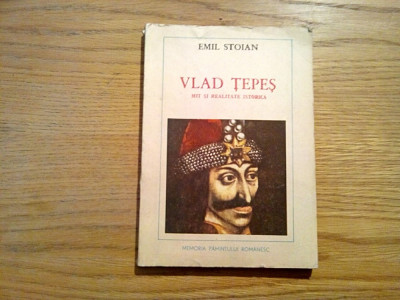 VLAD TEPES - Mit si Realitate Istorica - Emil Stoian - Albatros, 1989, 204 p. foto