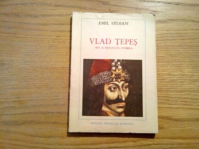 VLAD TEPES - Mit si Realitate Istorica - Emil Stoian - Albatros, 1989, 204 p.