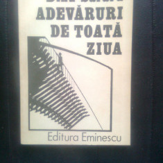 Dinu Sararu - Adevaruri de toata ziua (Editura Eminescu, 1987)