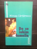 Mircea Cartarescu - De ce iubim femeile (Editura Humanitas, 2006)