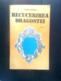 Cumpara ieftin Vasile Baran - Recucerirea dragostei (Editura Militara, 1987)