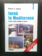 Robert D. Kaplan - Iarna la Mediterana - Tunisia, Sicilia, Dalmatia si Grecia foto