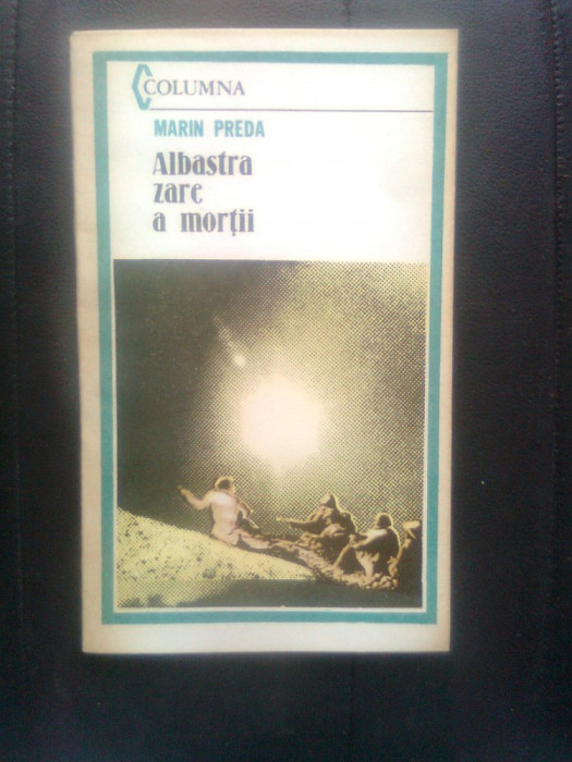 Marin Preda - Albastra zare a mortii (Editura Militara, 1990)