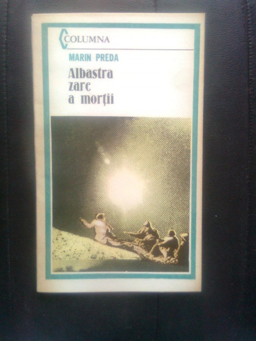Marin Preda - Albastra zare a mortii (Editura Militara, 1990)
