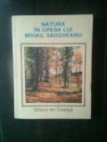 Cumpara ieftin Natura in opera lui Mihail Sadoveanu (Editura Ion Creanga, 1987)