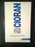 Cumpara ieftin Emil Cioran - Amurgul gindurilor [gandurilor], (Editura Humanitas, 1996)