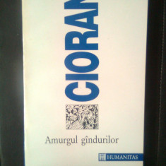 Emil Cioran - Amurgul gindurilor [gandurilor], (Editura Humanitas, 1996)