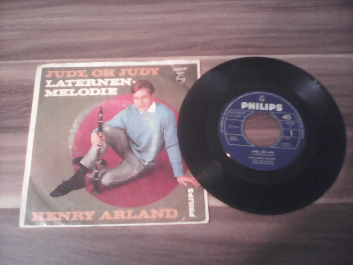 DISC VINIL HENRY ARLAND-JUDY,OH JUDY RARITATE!!!!PHILIPS 1965 SINGLE