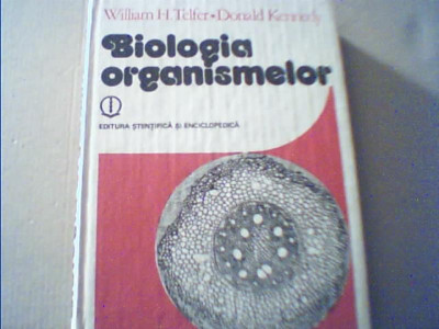 William H. Teller, Donald Kennedy - BIOLOGIA ORGANISMELOR { 1986 } foto