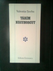 Valentin Serbu - Tarim [taram] necunoscut (Editura Eminescu, 1983)