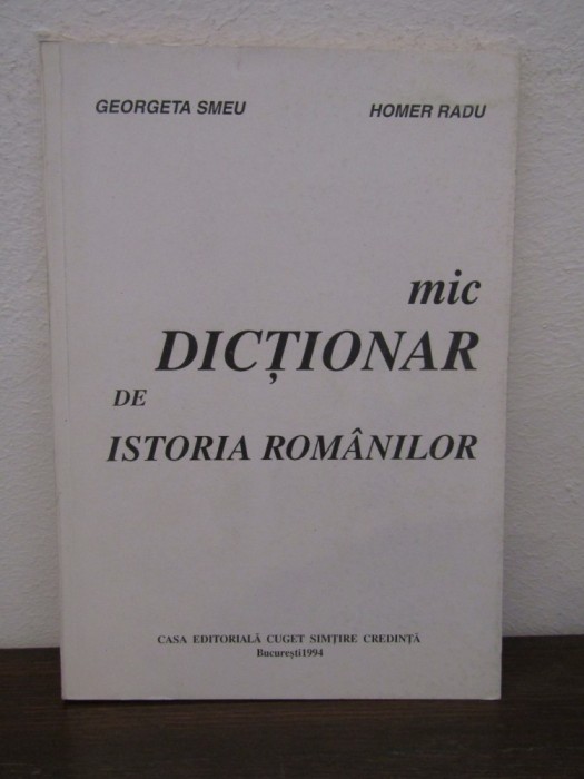 Georgeta Smeu, Homer Radu - Mic Dictionar de Istoria Romanilor