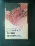 Ovidiu Hurduzeu - Culori vii, forme frumoase... (Editura Albatros, 1988)