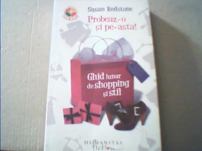 Susan Redstone - PROBEAZ-O SI PE-ASTA! { Ghid lunar de shopping si stil } /2008 foto