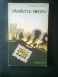Dorin Baciu - Pamintul [pamantul] negru (Editura Junimea, 1981)