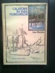 Calatorie in Tara fiordurilor - Ioan Meitoiu (Editura Sport-Turism, 1980)