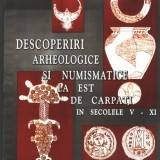 Carte:Descoperiri arheologice si numismatice la est de Carpati s V-XI foto
