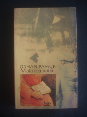 ORHAN PAMUK - VIATA CEA NOUA (2006) foto