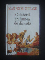 IOAN PETRU CULIANU - CALATORII IN LUMEA DE DINCOLO {editie cartonata} foto