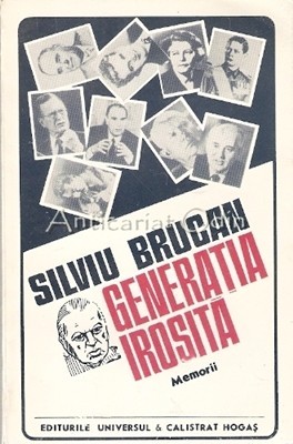 Generatia Irosita. Memorii - Silviu Brucan foto mare Generatia Irosita. Memorii - Silviu Brucan foto mare