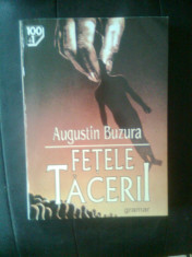 Augustin Buzura - Fetele tacerii (Editura Gramar, 1996) foto